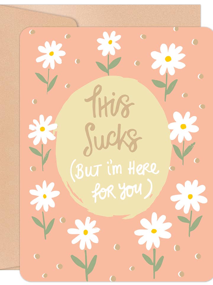 This Sucks But I'm Here for You Daisies Encouragement Card for wholesale by Willow & Ivy Press