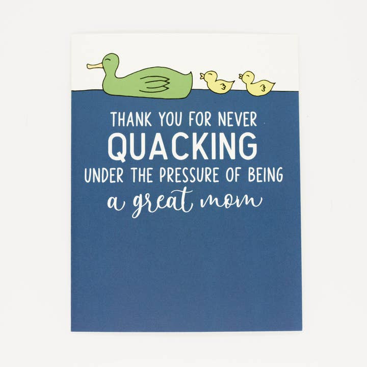 Quacking Under Pressure | Thank You Greeting Card for Mom for wholesale by Grateful Paperie