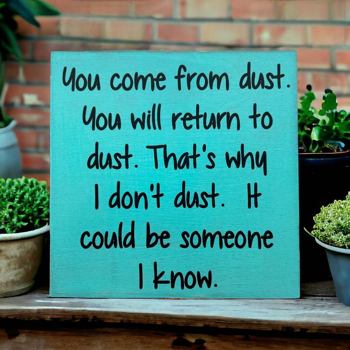 Inkwood Crafters - Wholesale Wall Sign - You Come From Dust - Funny Rustic Wood Sign Everyday Decor6