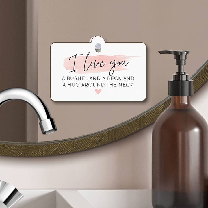 I Love You A Bushel And A Peck And A Hug Suction Sign for wholesale by P. Graham Dunn