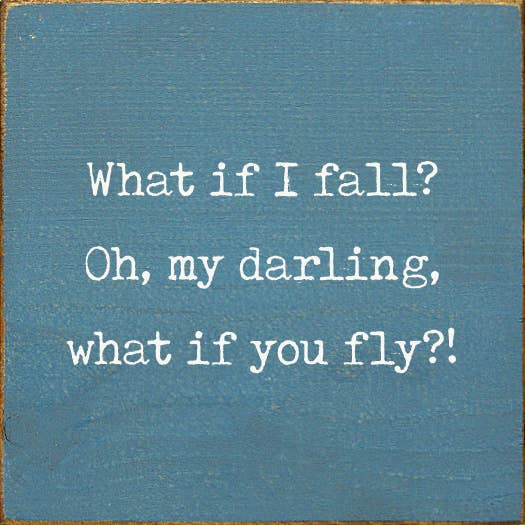 'What If I Fall, My Darling, What If You Fly' Wall Sign for wholesale by SAWDUST CITY
