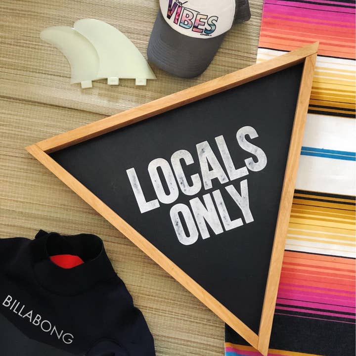 Locals Only Triangle Wood Sign for wholesale by Southern Mesa Trading Co.