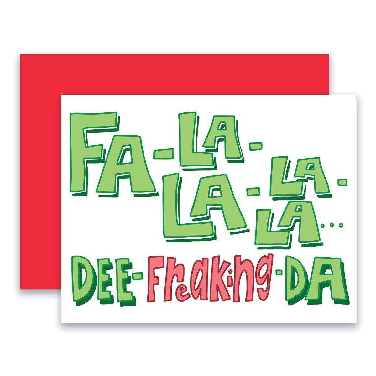 Cat Snapp Studio - Wholesale Everyday Greeting Card - Fa La La La La Dee Freaking Da Greeting Card0