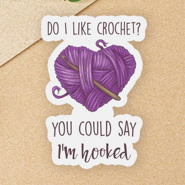 Möge ich Häkeln? Aufkleber „Du könntest sagen, ich bin süchtig“ für den Großhandel von Shop Intaglio