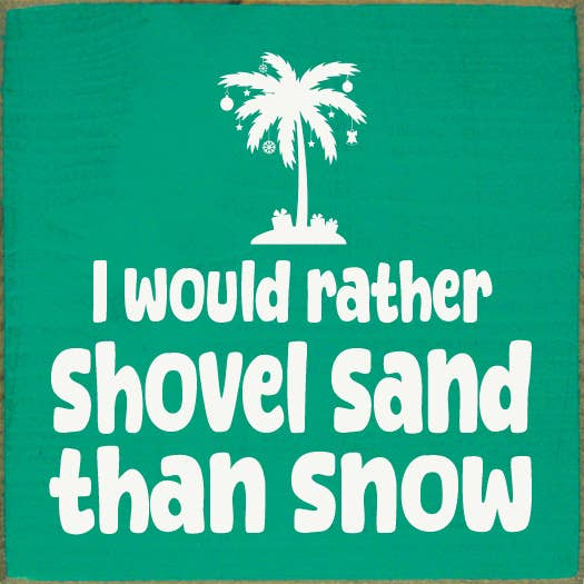 SAWDUST CITY - Venta al por mayor Letreros - Letrero «Prefiero palear arena que nieve»5