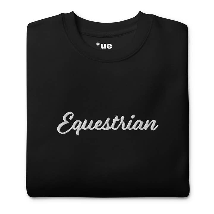 Unisex Premium Embroidered Sweatshirt - Equestrian - White Thread for wholesale by un.sus.tain.a.ble equestrian