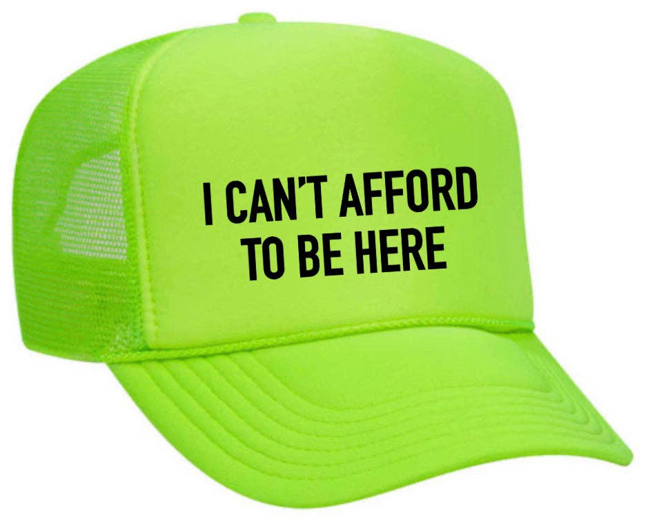 Inappropriate Trucker Hats - Wholesale Trucker Hat - Unisex - I Can’t Afford To Be Here Trucker Hat22
