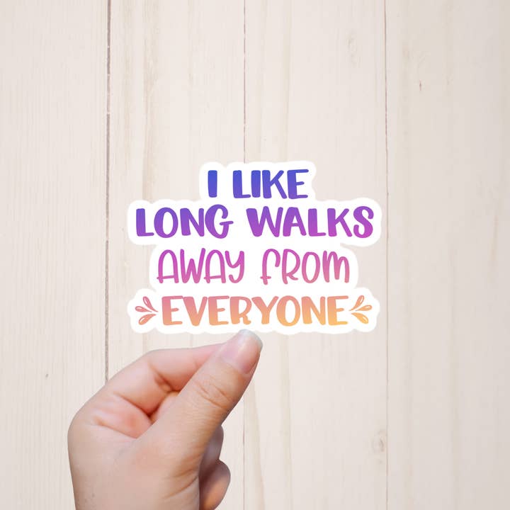 Sorry Not Sorry Co - Wholesale Sticker - Funny Sarcastic Stickers, Long Walks Away From Everyone