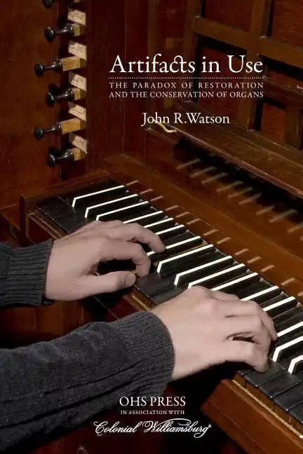 Books by splitShops - Wholesale Technology & Engineering - Artifacts in Use: The Paradox of Restoration and the Conservation of Organs - Paperback0