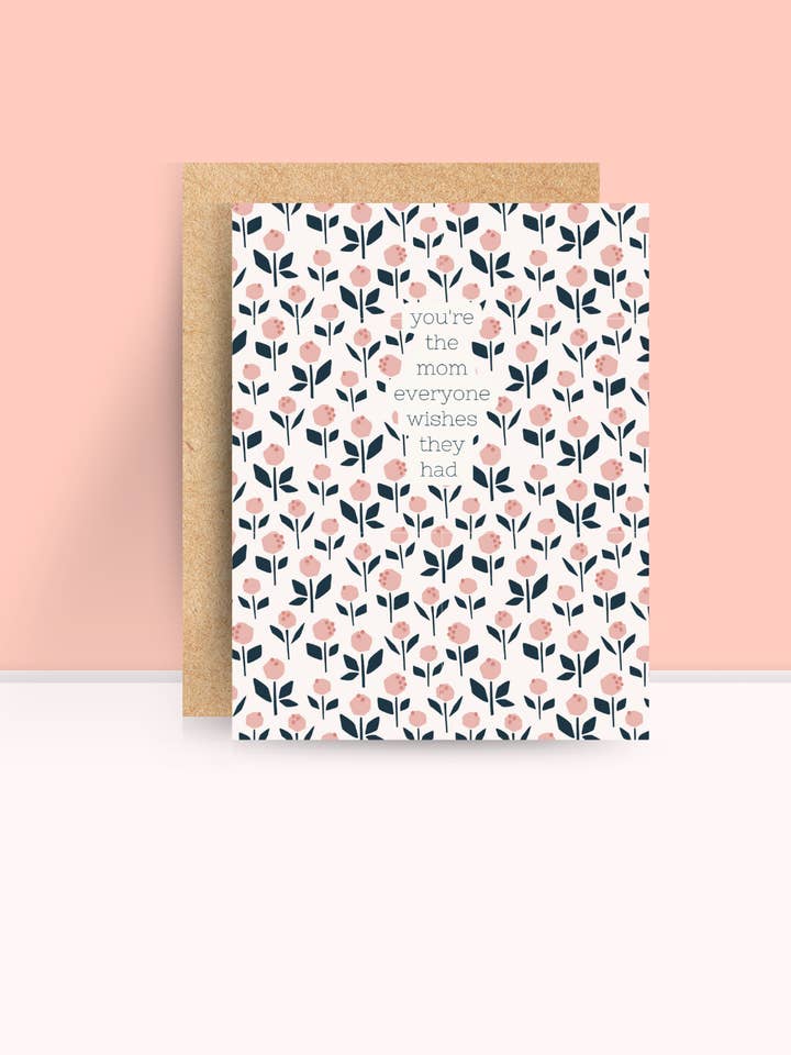 You're the Mom Everyone Wishes They Had Card for wholesale by All My Love Stationery
