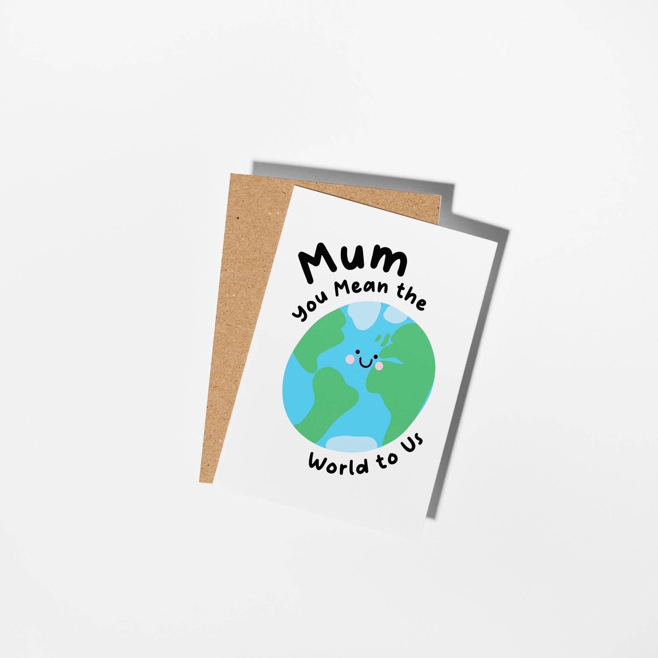 PulpKo - Vente Cartes d'anniversaire - Maman, tu représentes le monde pour moi / nous.1