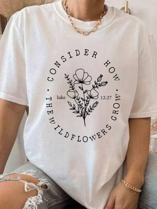 Consider How The Wildflowers Grow Shirt  for wholesale by Print The Dream