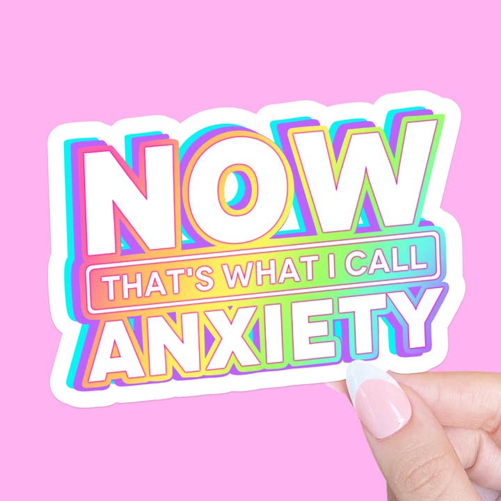 Now that's what I call anxiety sticker, Mental health for wholesale by Radical Buttons