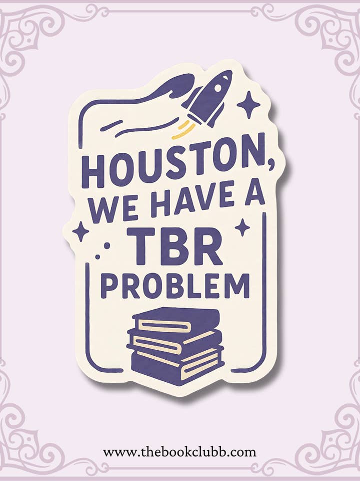 Houston we have a TBR problem sticker for wholesale by The Bookclub Boutique