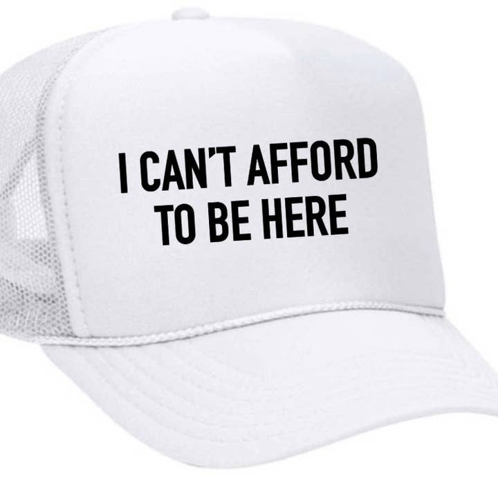 Inappropriate Trucker Hats - Wholesale Trucker Hat - Unisex - I Can’t Afford To Be Here Trucker Hat8