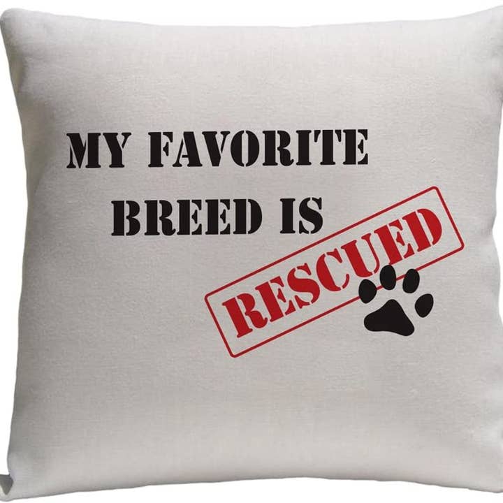 My Favorite Breed is Rescued Throw Pillow - Cover Only OR Cover with Insert for wholesale by 4 Wooden Shoes