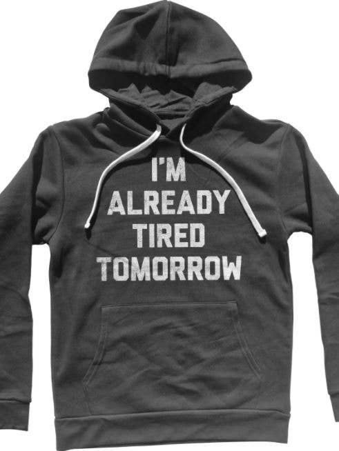 Sudadera con capucha unisex «Ya estoy cansado mañana» para venta al por mayor de Boredwalk