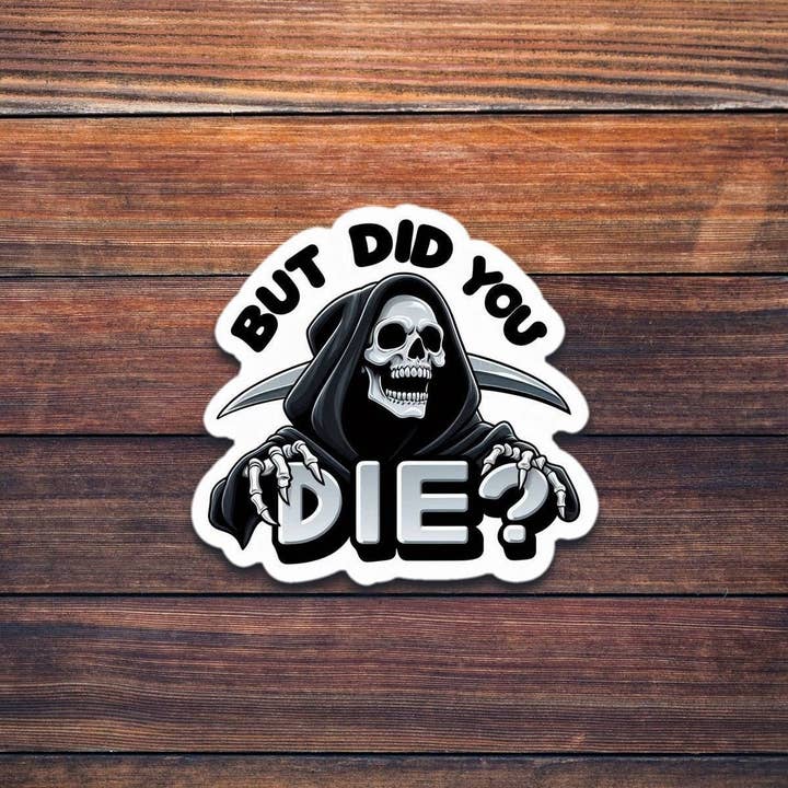 ADH Sticker Shop - Wholesale Sticker - Grim Reaper Funny Meme Die Cut Vinyl Sticker