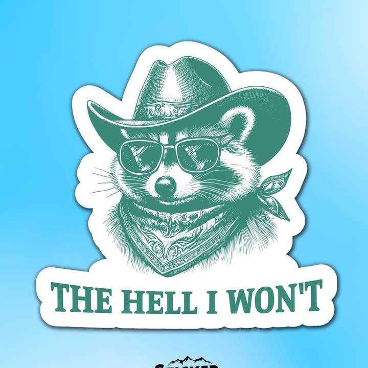 The Hell I Wont Raccoon Vinyl Sticker for wholesale by Sticker Lodge