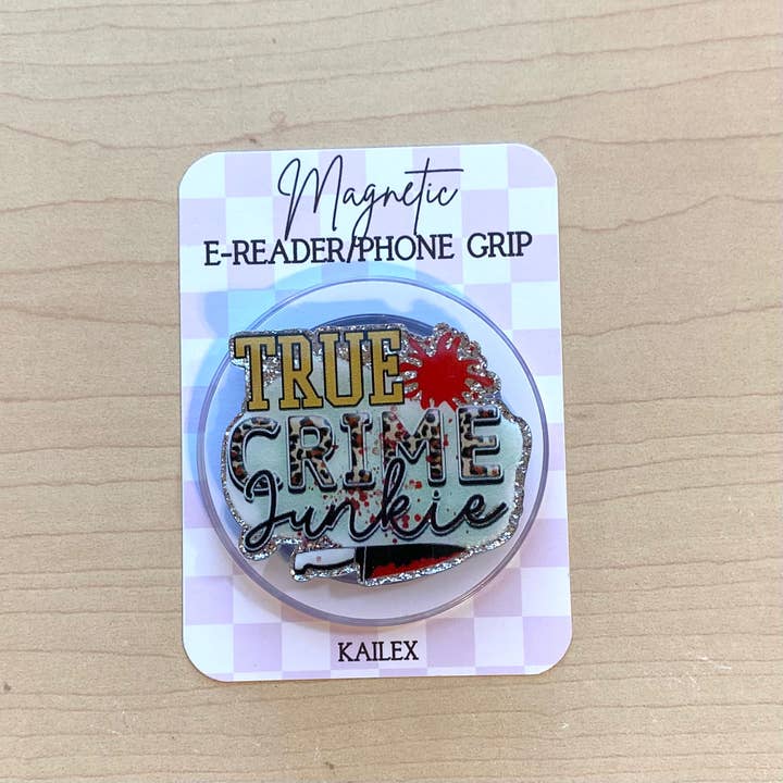 True Crime Junkie E-Reader, Phone Grip for all Devices - Magnetic for wholesale by Kailex Boutique Wholesale
