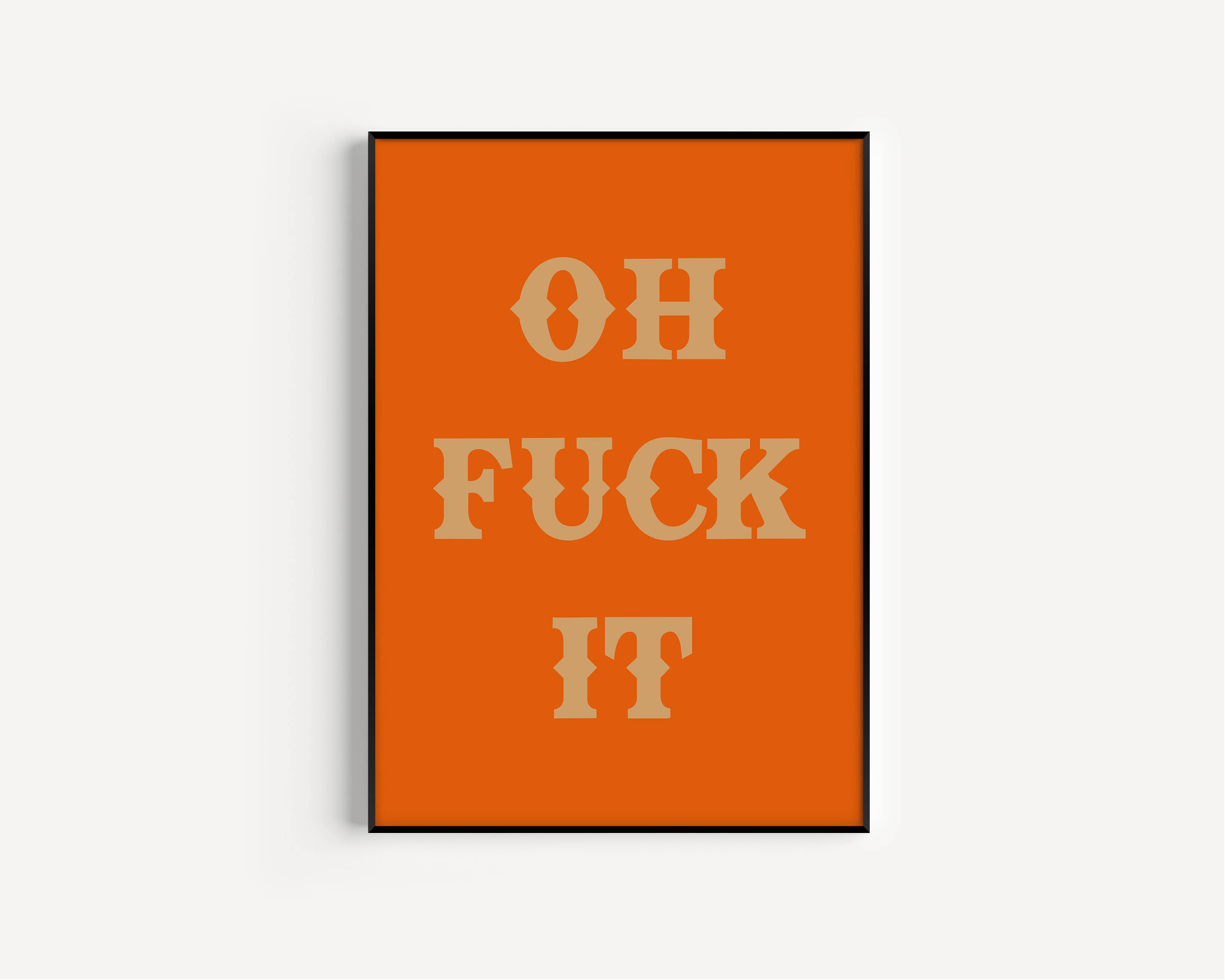 Twisted Rebel Designs - Wholesale Art Print - Oh Fuck It Art Print5