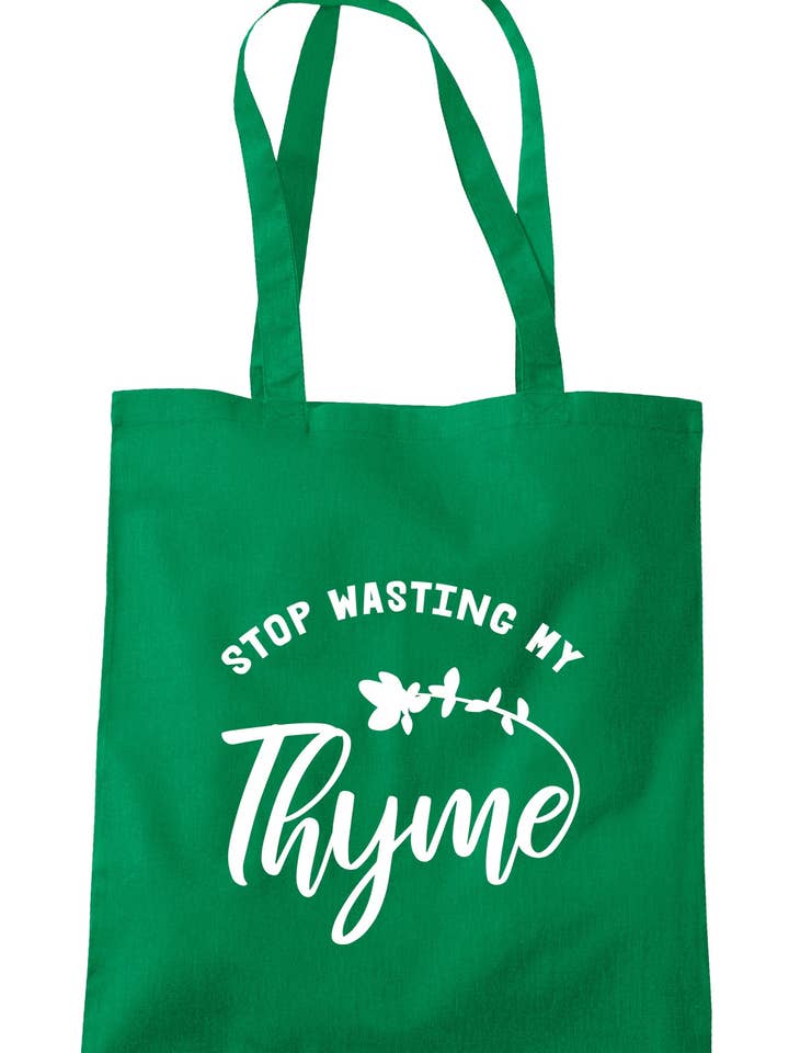 Sluta slösa bort min timjan Tote Bag A0148 för wholesale av Illustrated Identity