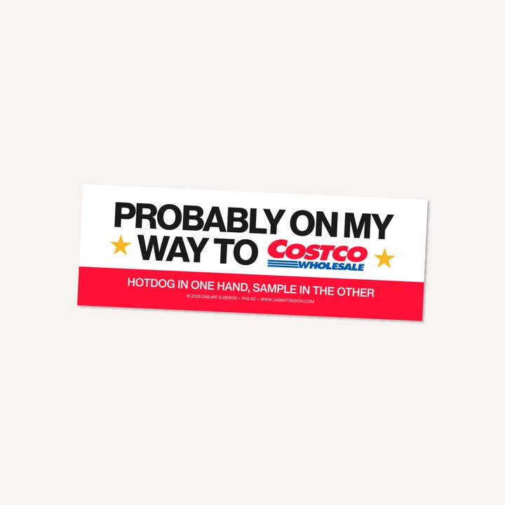 probably on my way to costco bumper sticker / magnet for wholesale by Gab Art & Design