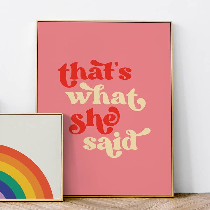 THAT'S WHAT SHE SAID | WALL ART PRINT for wholesale by Penny And Me