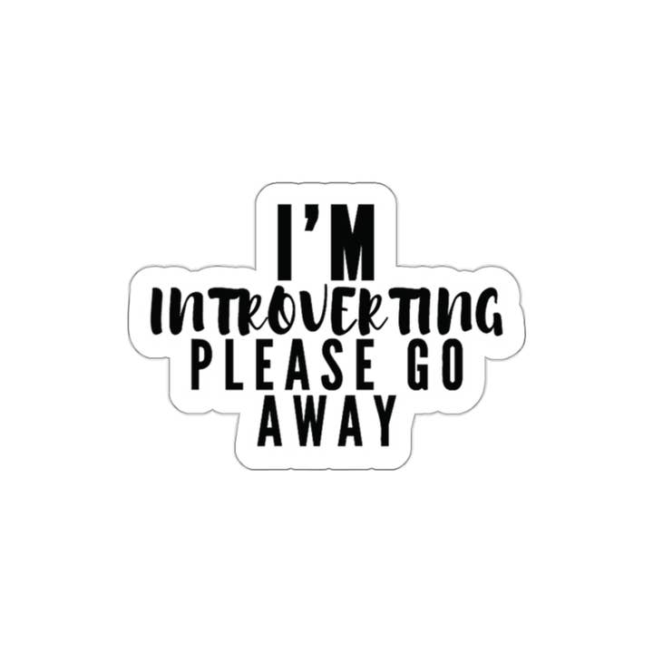 I'm Introverting Please Go Away Sticker - Die Cut for wholesale by Needful Things