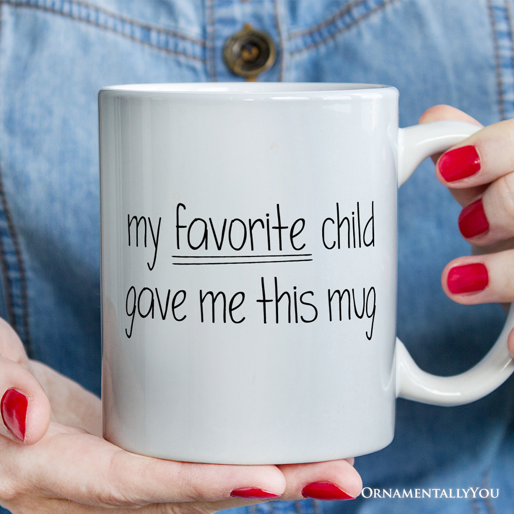 OrnamentallyYou - Wholesale Coffee Mug - My Favorite Child Gave Me This, a Gift Mug2