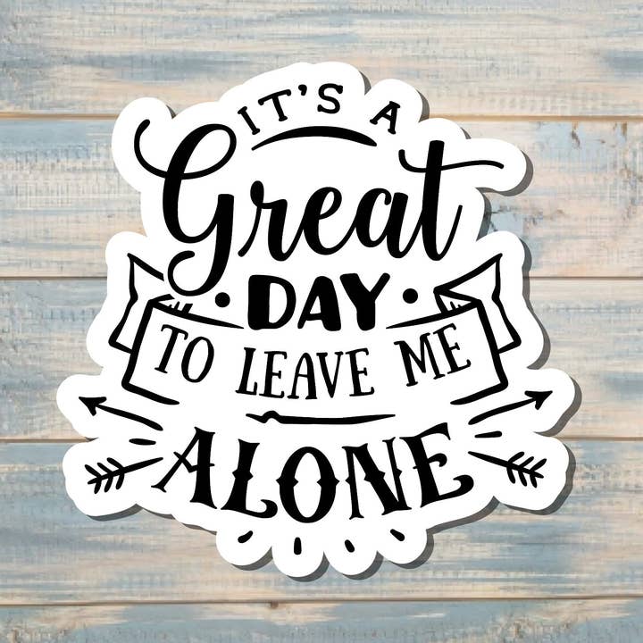 É um Ótimo Dia para Me Deixar em Paz Autocolante | Autocolante ou Íman por atacado de Handmade by Marlayna