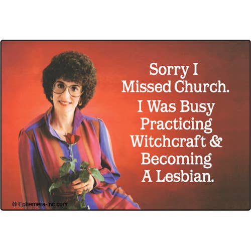 Ephemera - Wholesale Magnet - Magnet: Sorry I missed church.