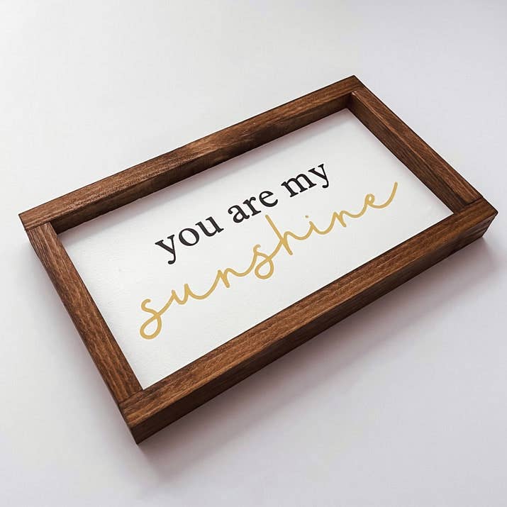 Pine & Simple Co - Wholesale Sign - You Are My Sunshine Sign