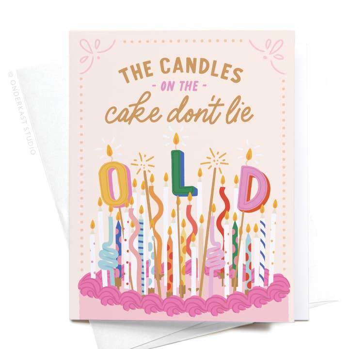 Onderkast Studio - Wholesale Birthday Card - The Candles on the Cake Don’t Lie Greeting Card