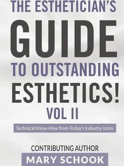 The Esthetician's Guide To Outstanding Esthetics Vol II Mary Schook: Techinical Know-How from Today's Industry Icons - Paperback for wholesale by Books by splitShops