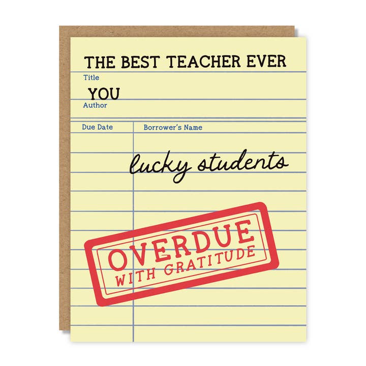 Teacher Overdue with Gratitude Teacher Appreciation Card for wholesale by Tiny Buffalo Designs Co.