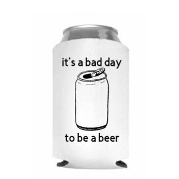 It's A Bad Day To Be A Beer Can Sleeve for wholesale by Kelabels