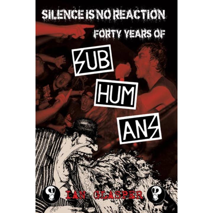 Le silence n'est pas une réaction : Quarante ans de Subhumans pour la vente par Microcosm Publishing & Distribution