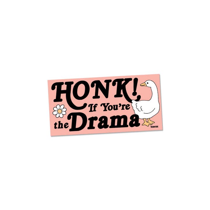 kaeraz - Wholesale Sticker - Honk If You're The Drama Bumper Sticker2