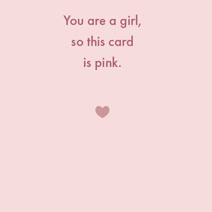 You are a girl, so this card is pink. for wholesale by Deadpan