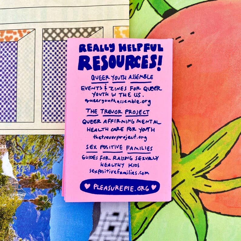 Pleasure Pie - Wholesale Book - Adult - How To Support Your Queer Kid zine | LGBTQ+ Gay Lesbian Bisexual Pansexual Trans youth parent4