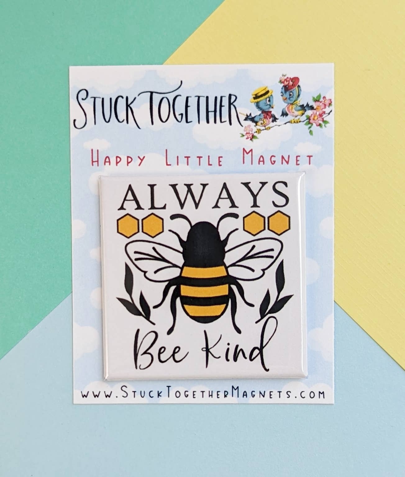 Stuck Together Magnets - Wholesale Magnet - Happy Little Magnet - Always Bee Kind7