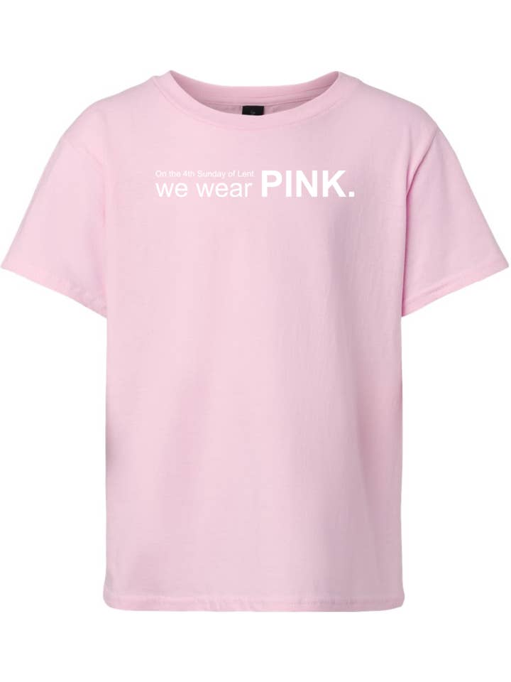 Sock Religious - Wholesale Screen Printed T-Shirt - Kids - On the 4th Sunday of Lent, We Wear Pink Youth T-Shirt