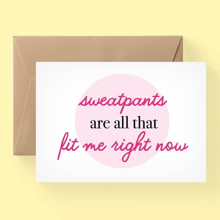 Sweatpants Are All That Fit Me Right Now, Quarantine Card, 2020 Card, Mean Girls Card, Best Friend Card, Funny Card / SKU: Ffollie15 for wholesale by the adventure corner