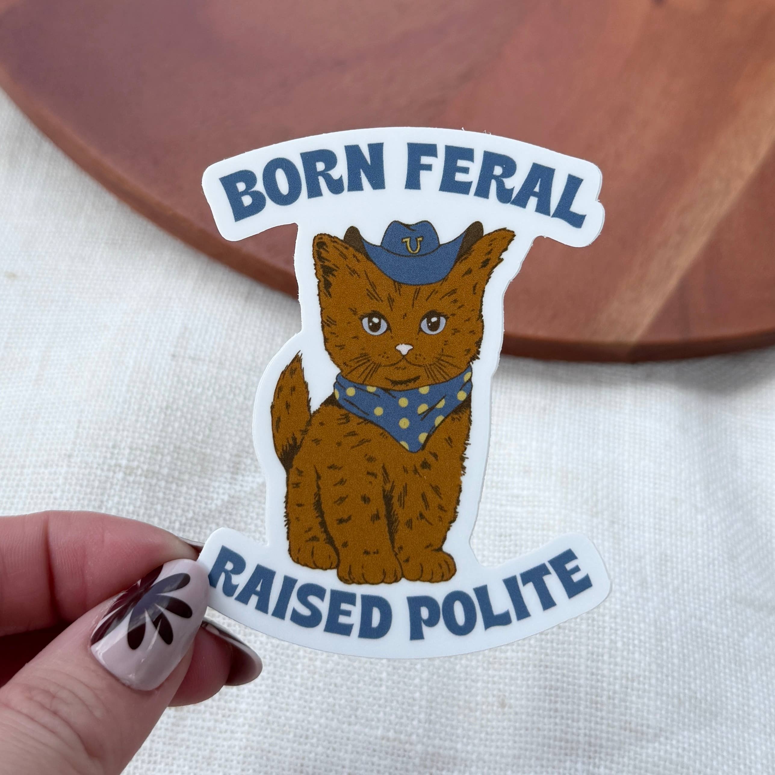 Big Moods - Wholesale Sticker - Born Feral Raised Polite Cowboy Cat Sticker