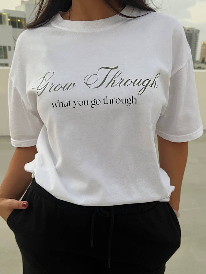 Grow Through What You Go Through T-Shirt for wholesale by Style Sapphire