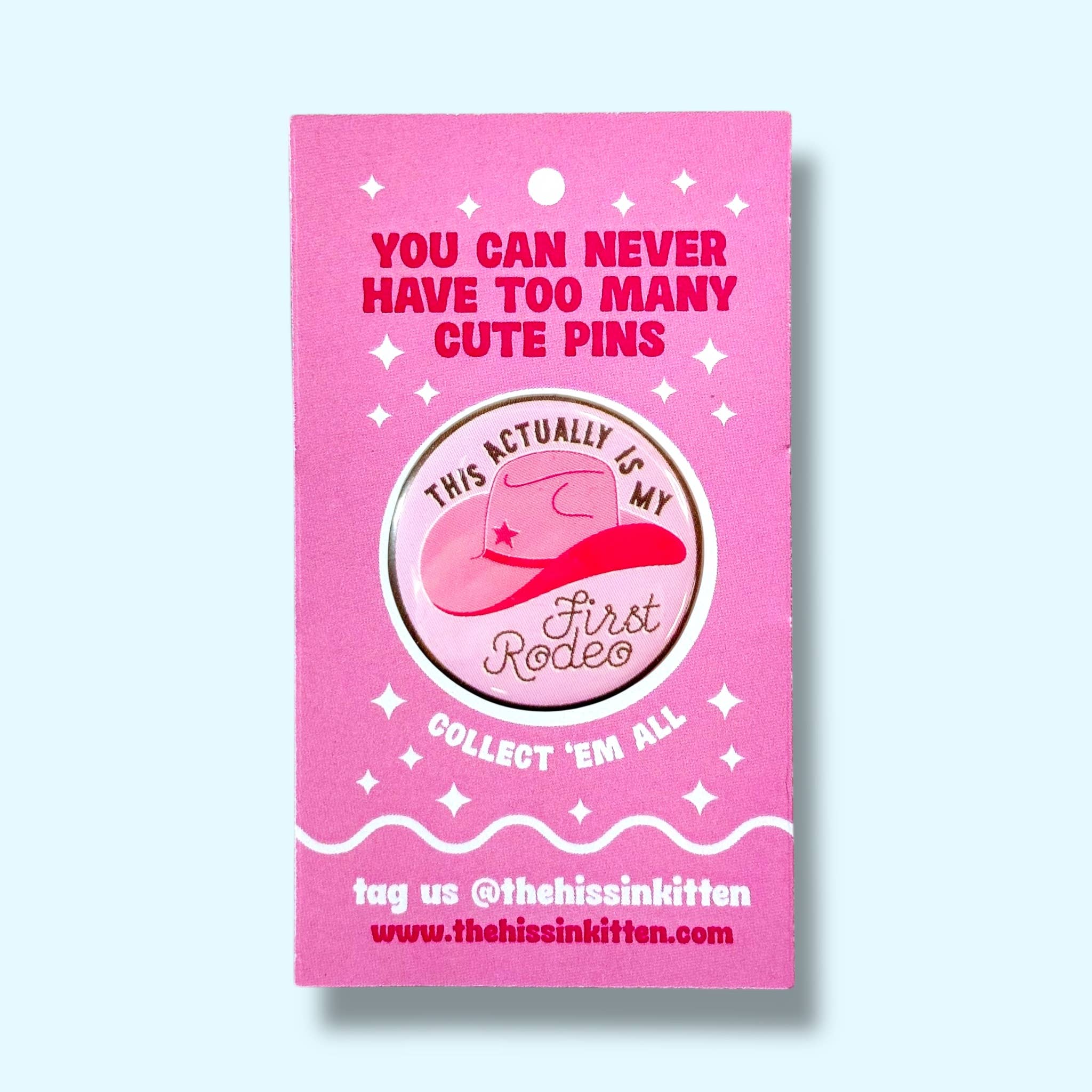 The Hissin' Kitten - Wholesale Lapel Pin/Button - This Actually Is My First Rodeo (Button or Magnet!)1