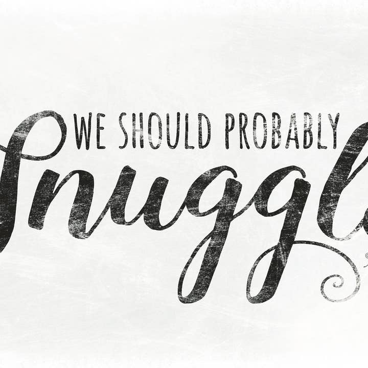 We Should Probably Snuggle for wholesale by Marla Rae