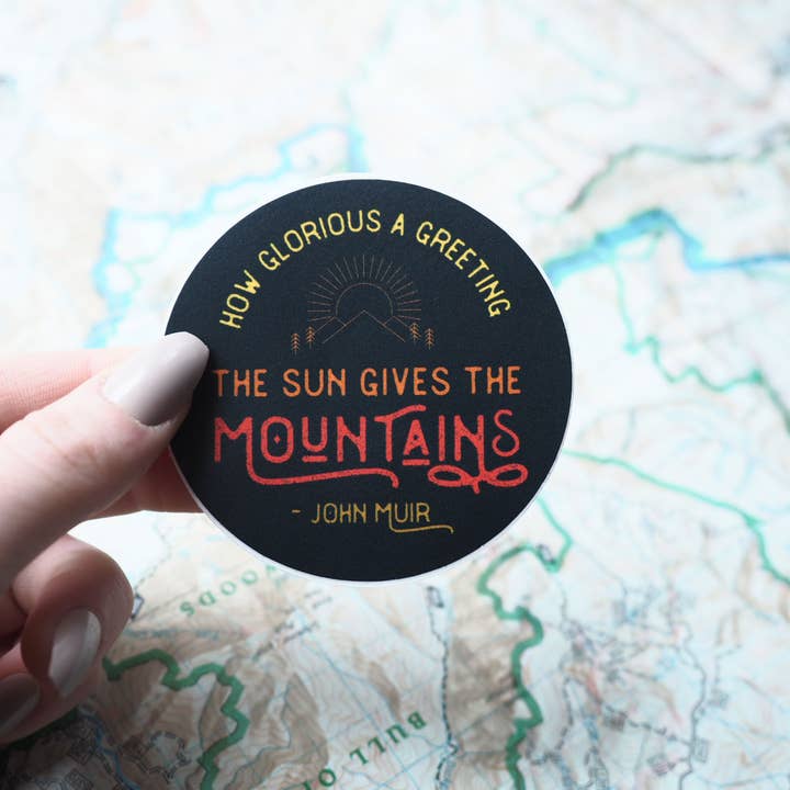 Sentinel Supply - Wholesale Sticker - John Muir Round Mountain Quote Sticker - Camping Decal1