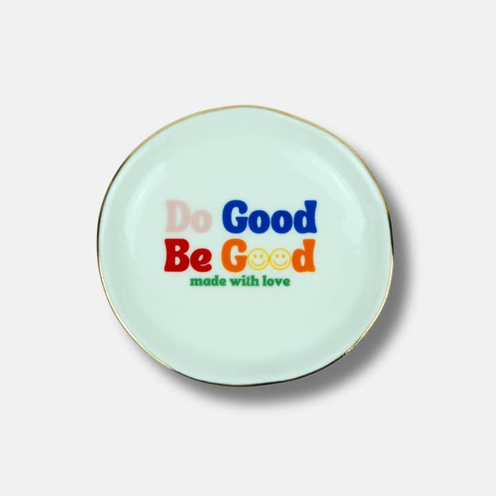 Trinket Tray Do Good Be Good, made with love for wholesale by Properly Improper
